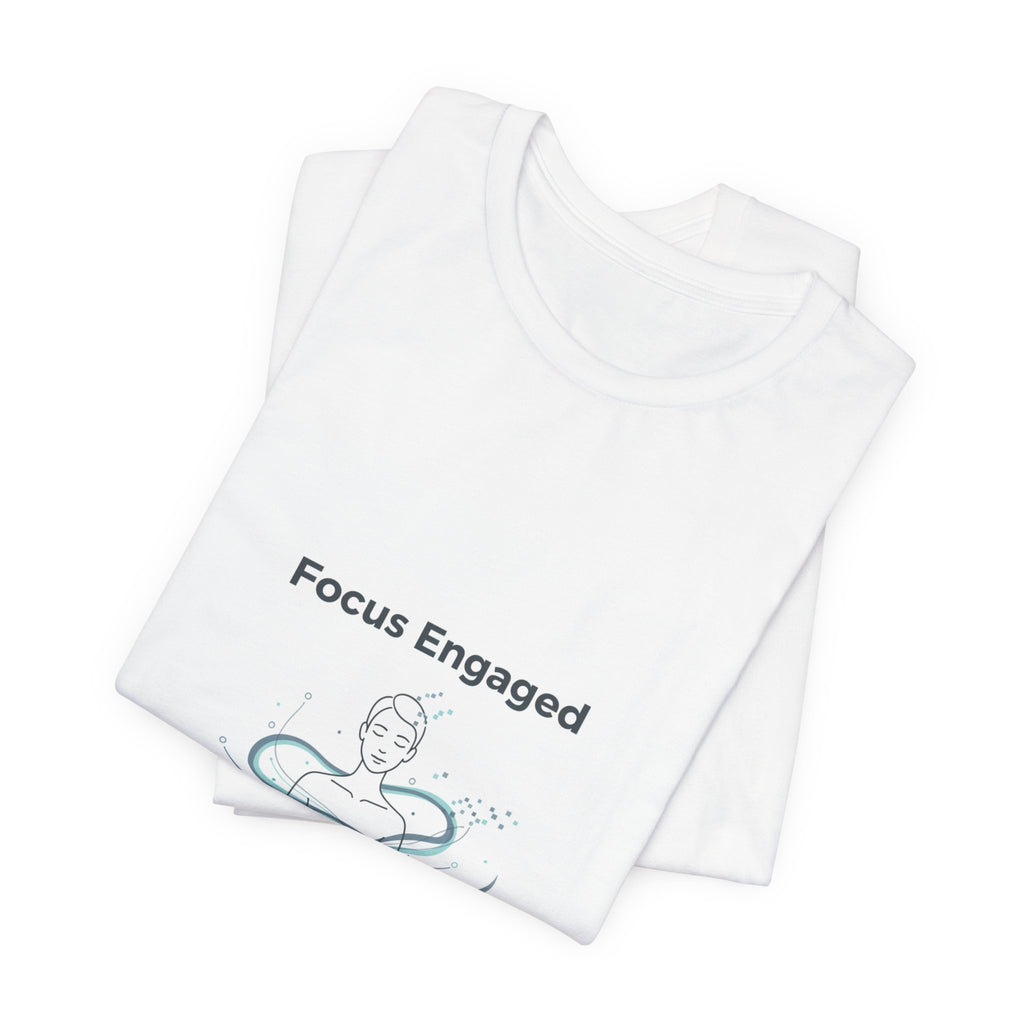 Focus Engaged T-Shirt | Flow State productivity art, ADHD merch