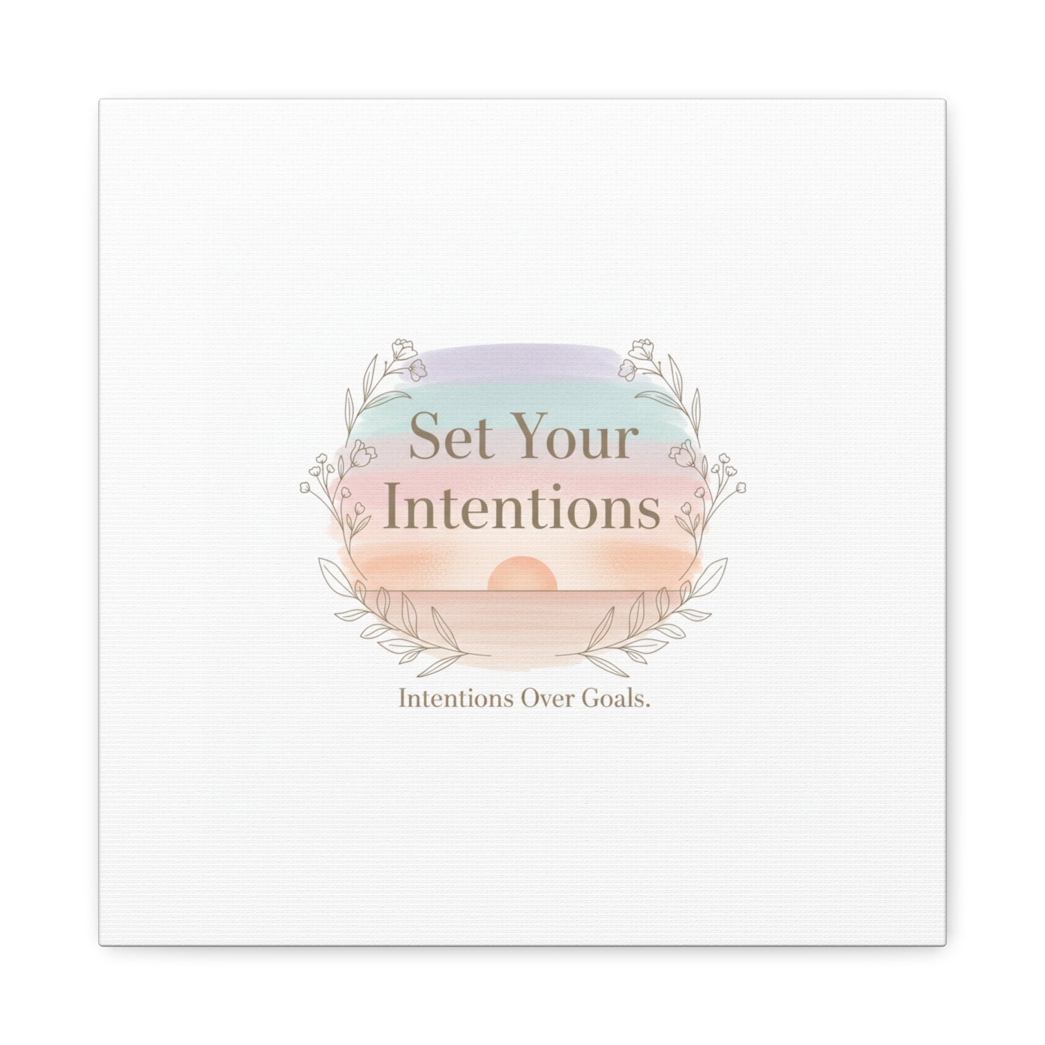 Set Your Intentions Canvas | Gentle Intentions Over Goals, Soft Wellness Art