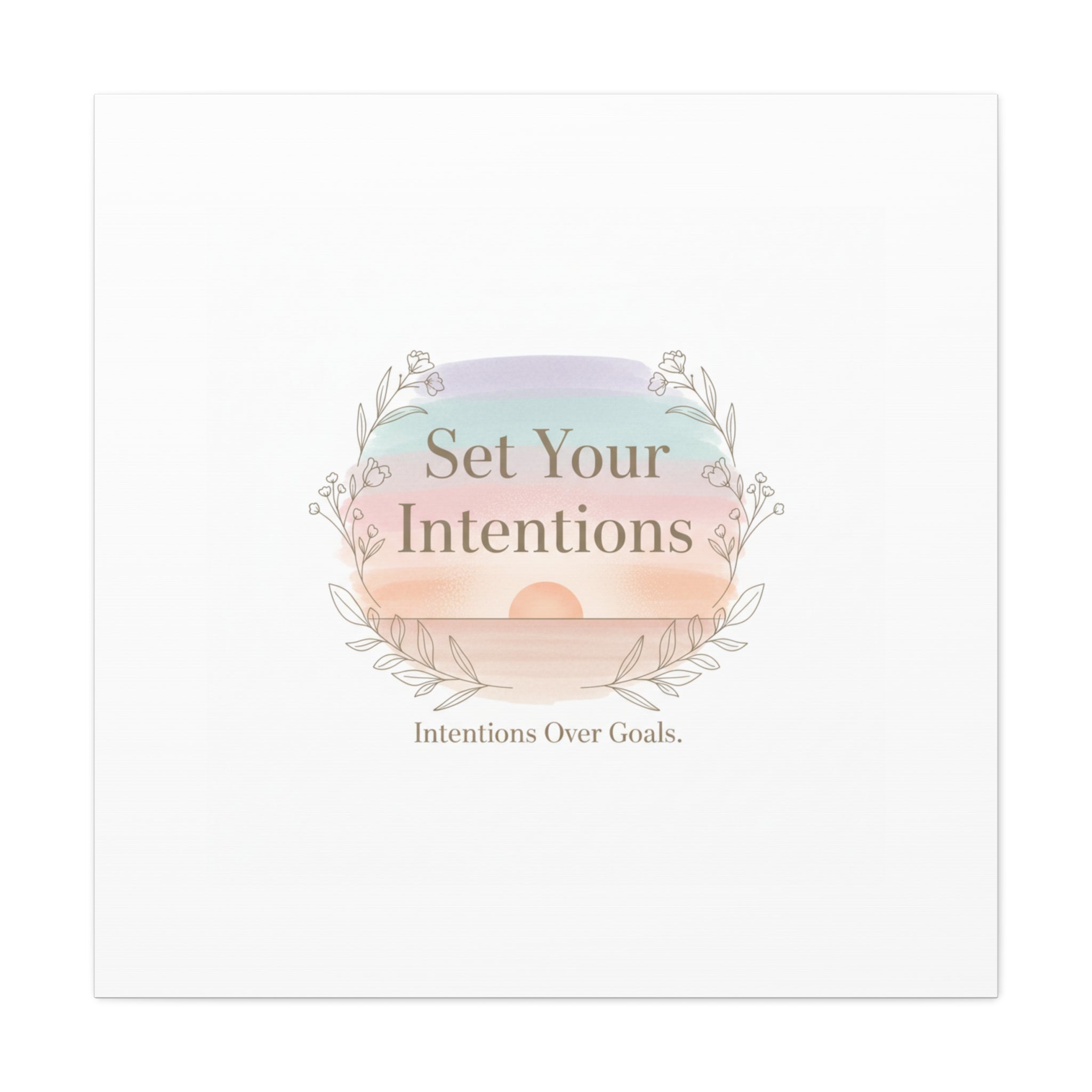 Set Your Intentions Canvas | Gentle Intentions Over Goals, Soft Wellness Art