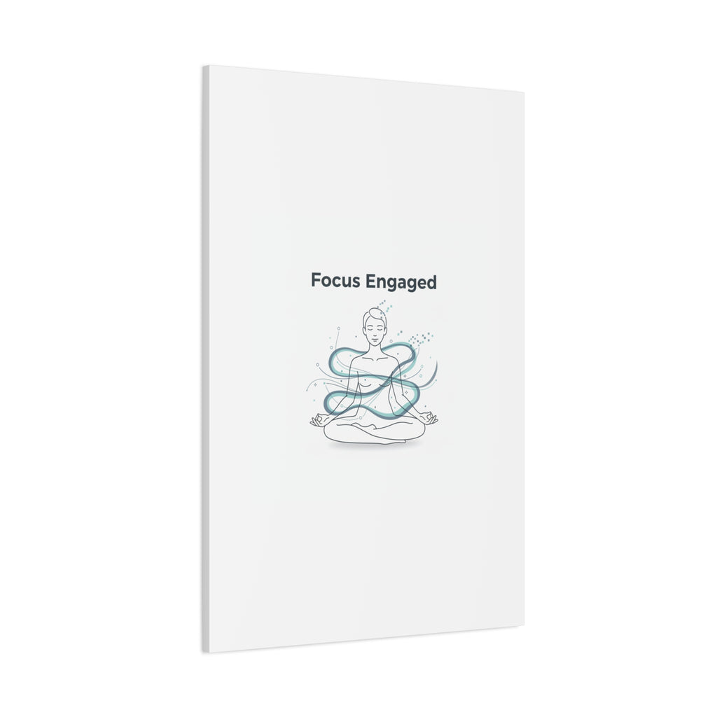 Focus Engaged Canvas, flow state poster | productivity art, ADHD merch
