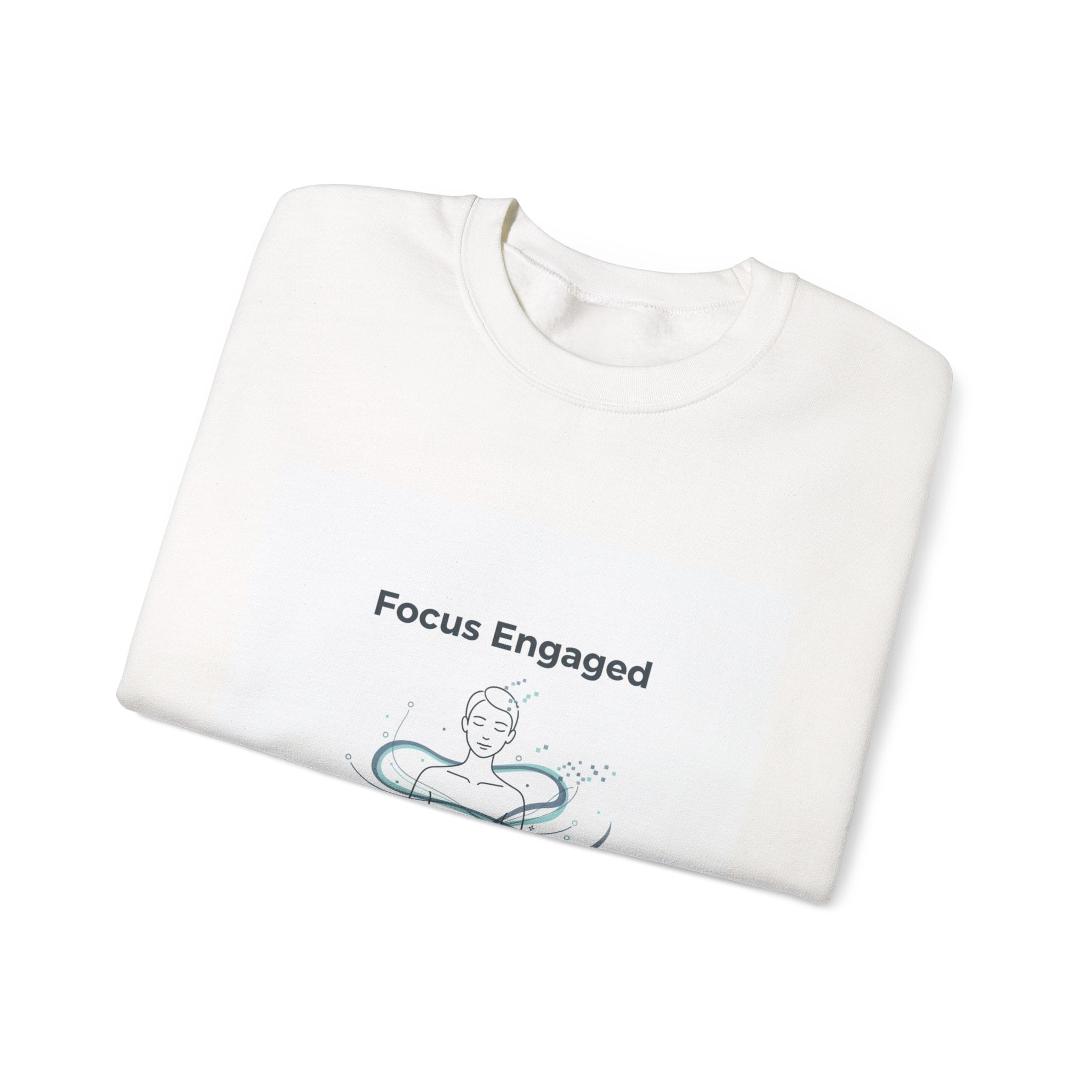 Focus Engaged Sweatshirt | Flow State, Productivity Motivation