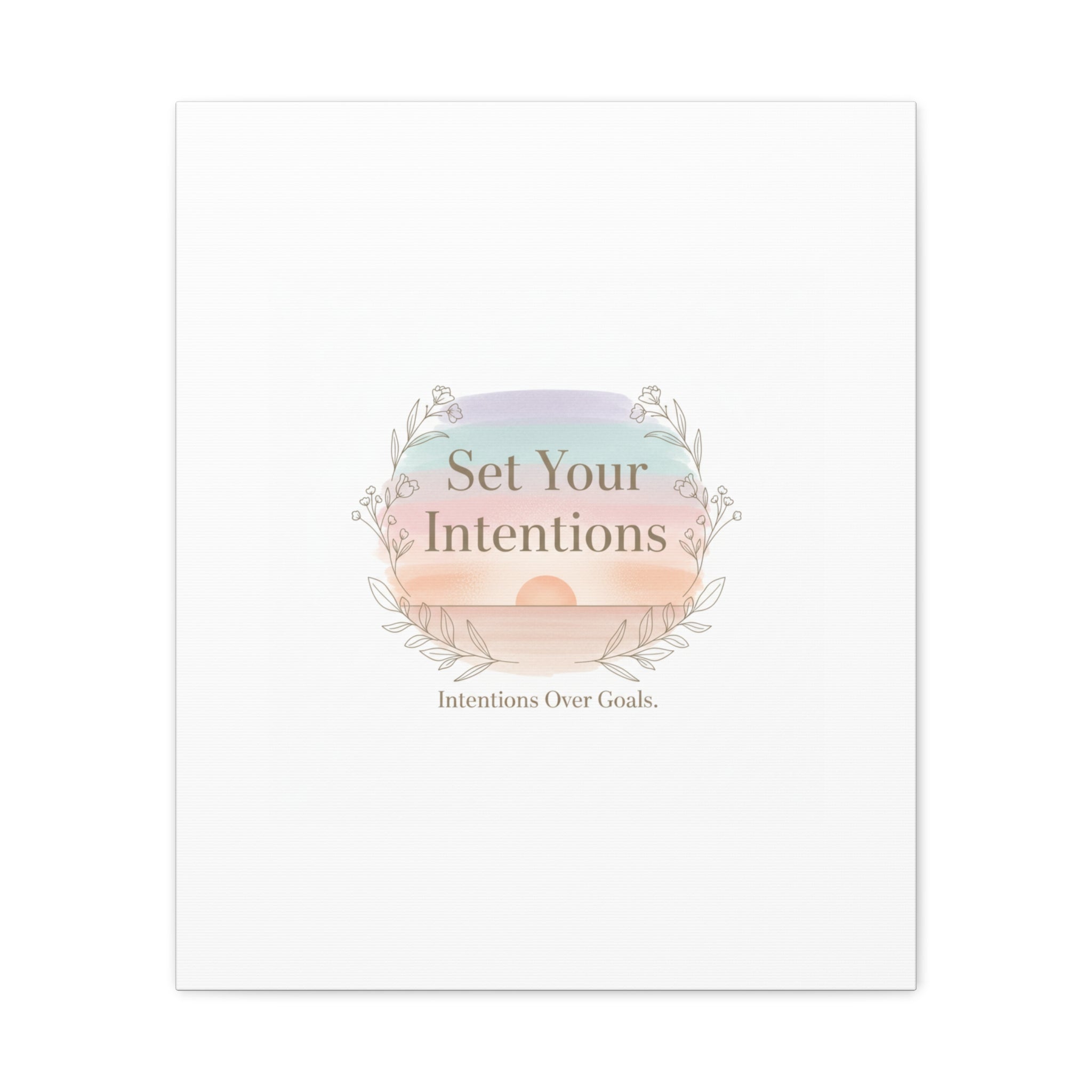 Set Your Intentions Canvas | Gentle Intentions Over Goals, Soft Wellness Art