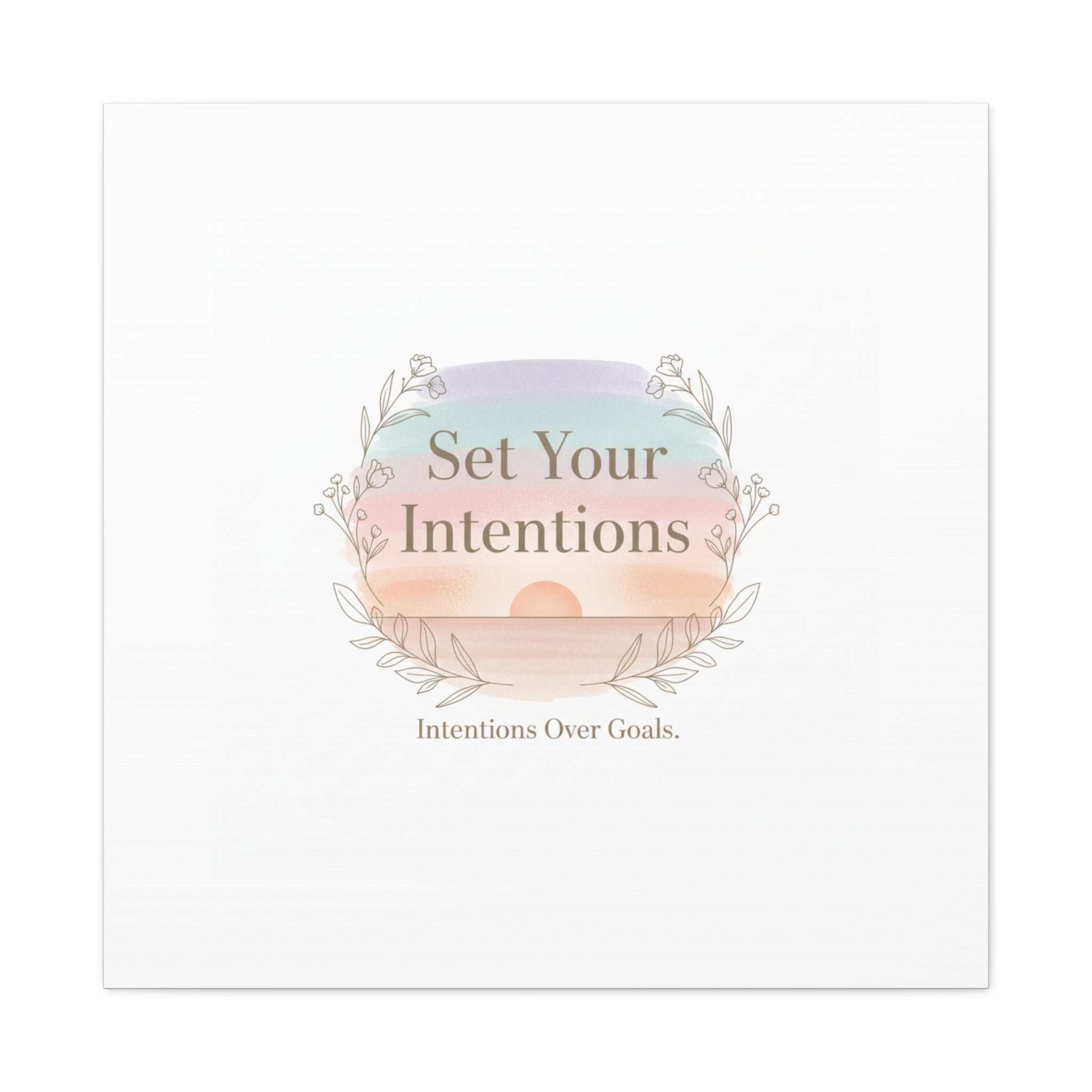 Set Your Intentions Canvas | Gentle Intentions Over Goals, Soft Wellness Art