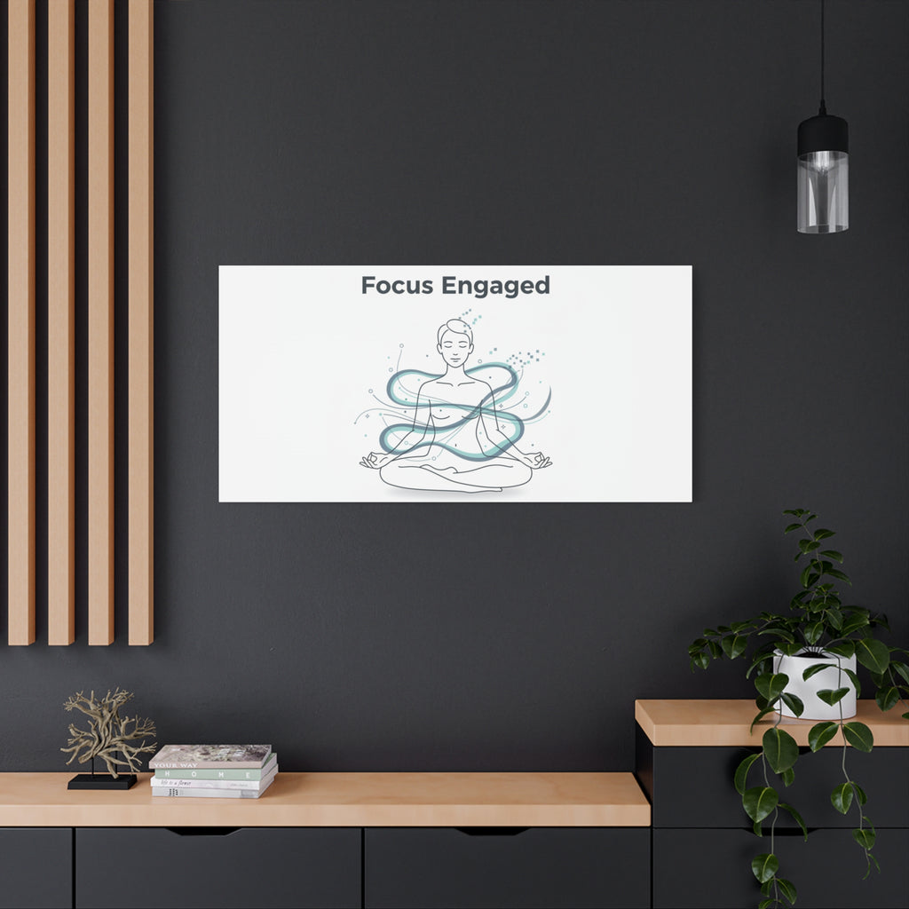 Focus Engaged Canvas, flow state poster | productivity art, ADHD merch