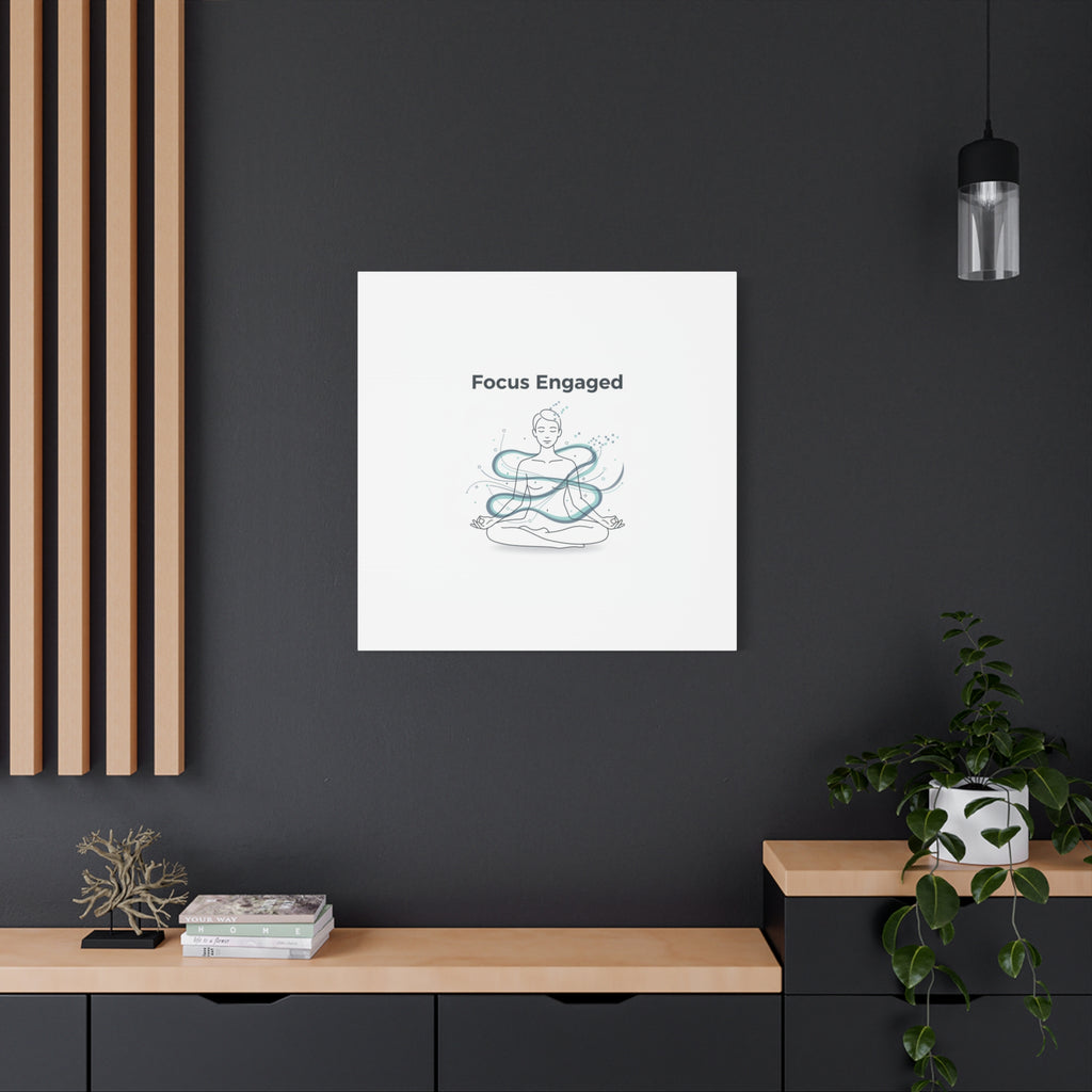 Focus Engaged Canvas, flow state poster | productivity art, ADHD merch