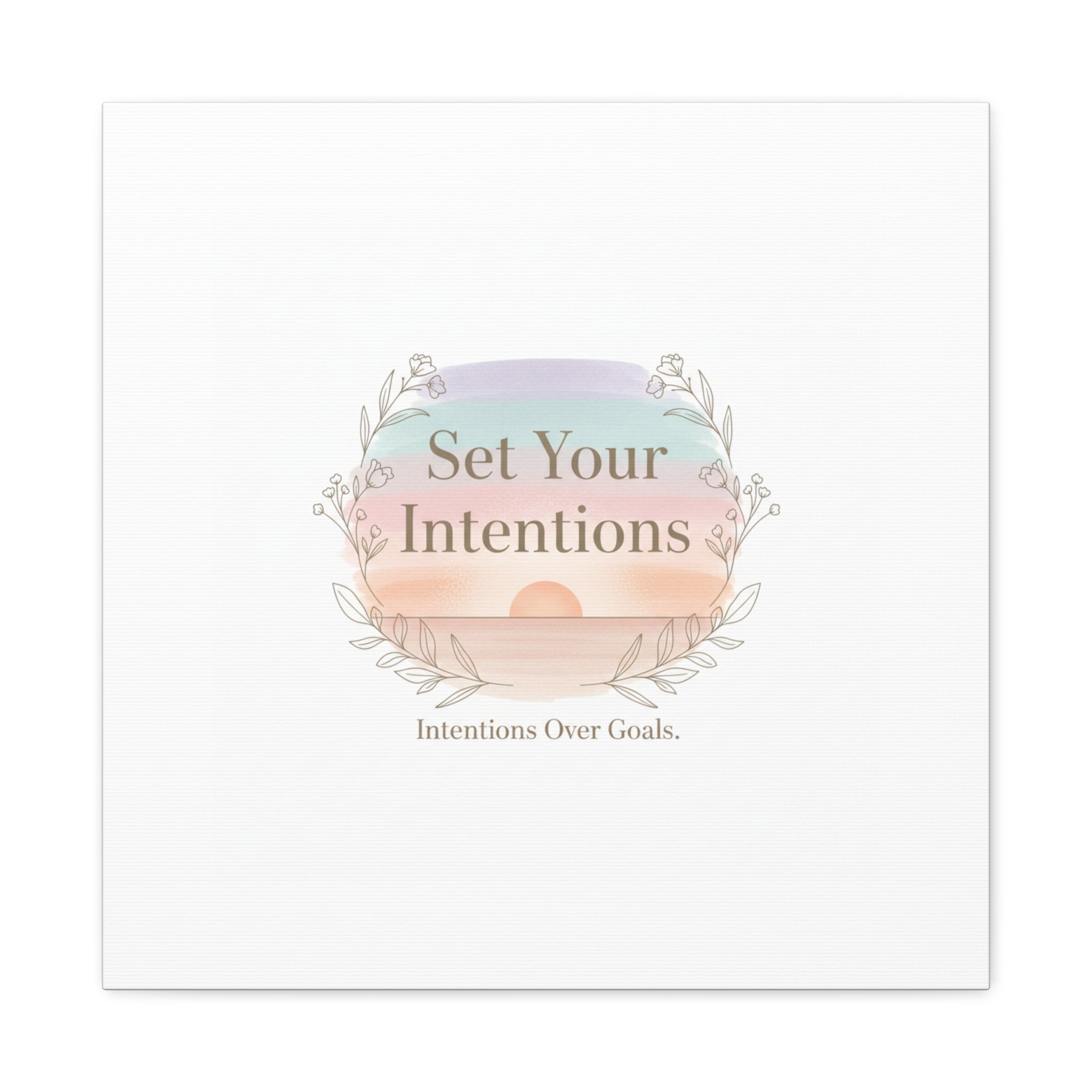 Set Your Intentions Canvas | Gentle Intentions Over Goals, Soft Wellness Art
