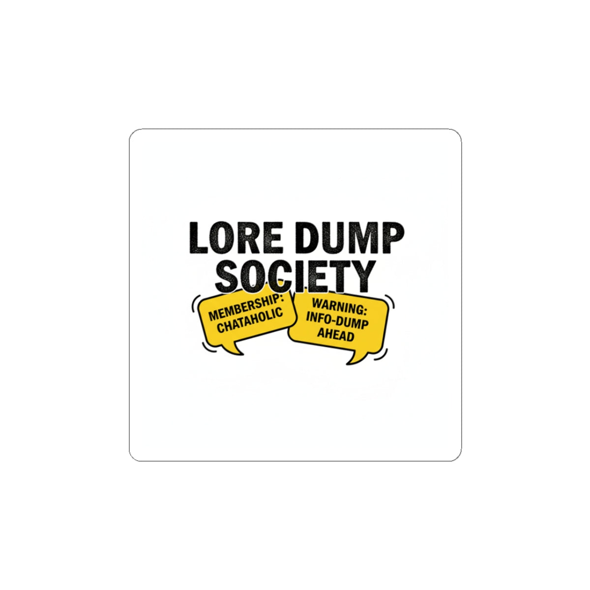 Lore Dump Society Sticker | lore club sticker, oversharing meme